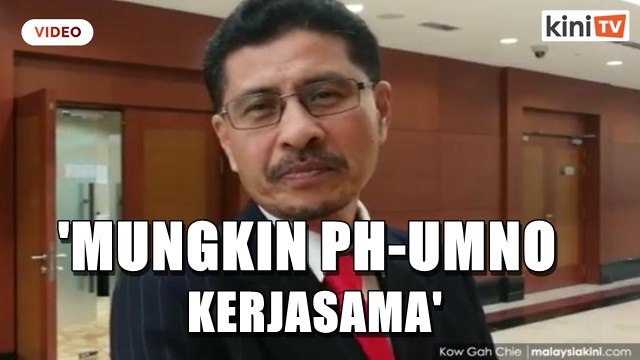 Mungkin kerjasama antara PH - Umno pada masa akan datang - MP PKR