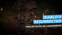 Diablo II Resurrected - Tráiler fecha de lanzamiento