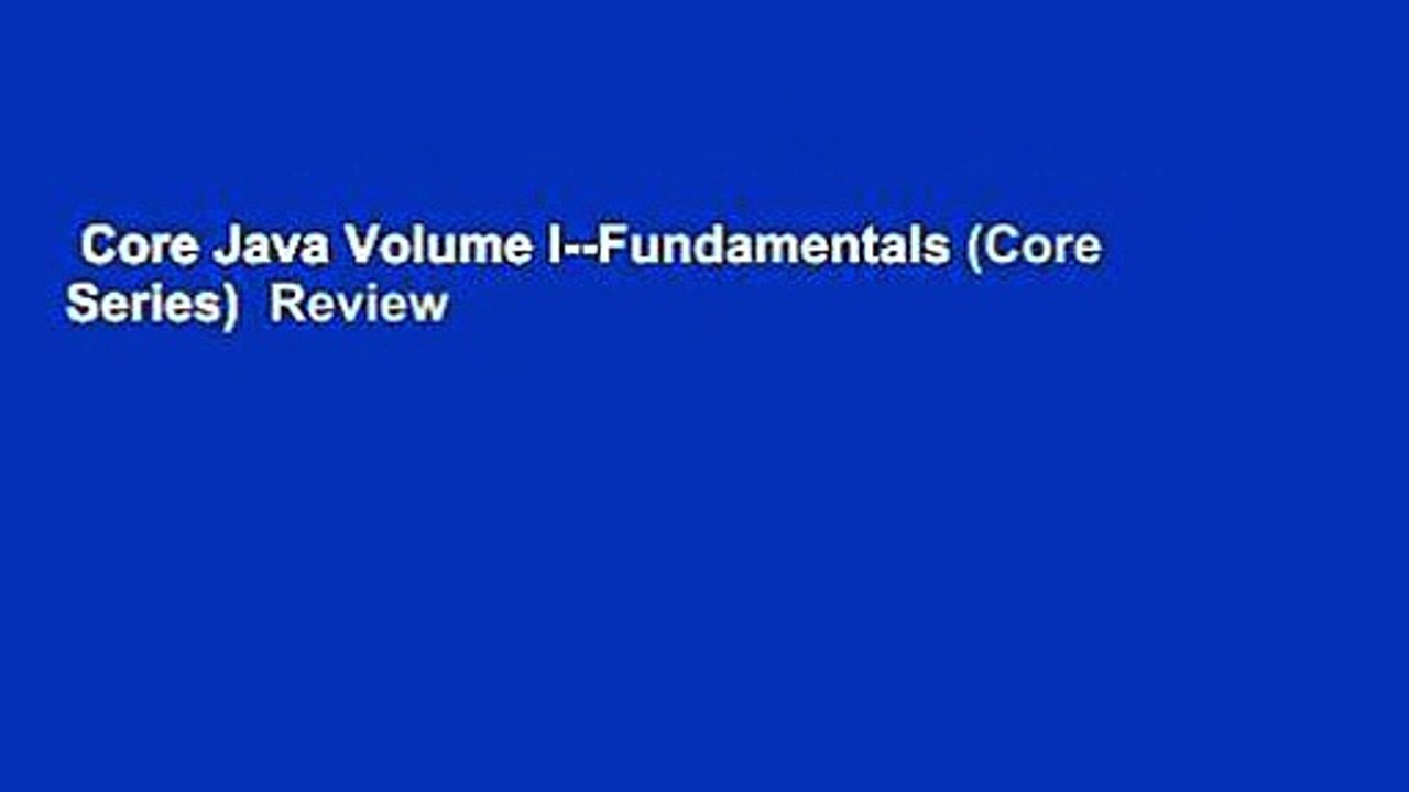 Core Java Volume I--Fundamentals (Core Series)  Review