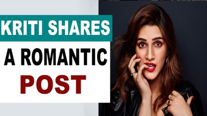 Kriti Sanon hints at finding 'the one' for her 'fragile' heart