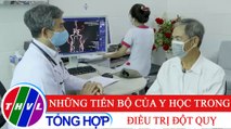 Nhịp cầu y tế - Kỳ 203: Những tiến bộ của y học trong điều trị đột quỵ