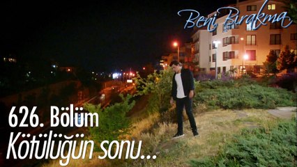 Bora ölüyor mu? - Beni Bırakma 626. Bölüm