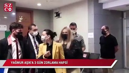 Koruma kararı tedbirlerine uymayan Yağmur Aşık’a 3 gün zorlama hapsi