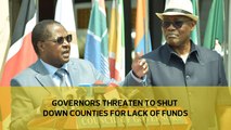 Governors threaten to shut down counties for lack of funds