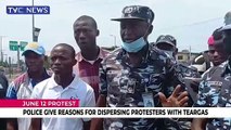 June 12 Protest: Police give reasons for dispersing protesters with teargas