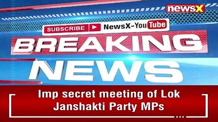 Important Secret Meet Held by LJP MLAs Top Names Attend Meeting NewsX