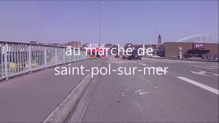 LE MARCHE DE SAINT POL SUR MER  1ER PARTIE