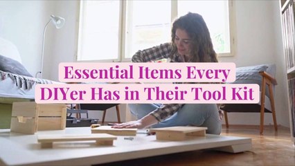 14 Essential Items Every DIYer Has in Their Tool Kit