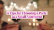 9 Tips for Throwing a Party in a Small Apartment