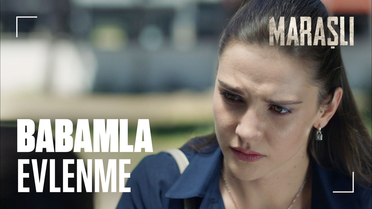 Babamla evlenme Mahur abla! - Maraşlı 22. Bölüm