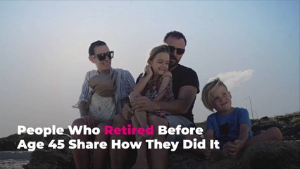 People Who Retired Before Age 45 Share How They Did It