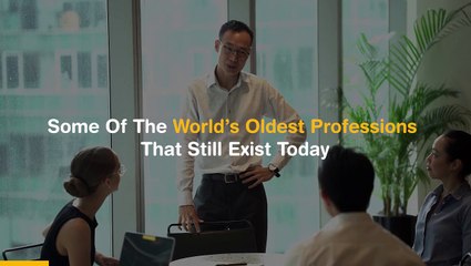 Some Of The World’s Oldest Professions That Still Exist Today