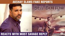 Akshay Kumar Reacts To The Fake News Of Reducing Fees For Bell Bottom