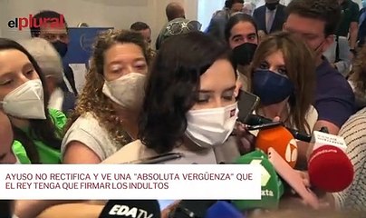 Ayuso no rectifica y ve una "absoluta vergüenza" que el Rey tenga que firmar los indultos