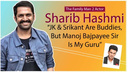 The Family Man 2 Actor Sharib Hashmi_ “JK & Srikant Are Buddies, But Manoj Bajpayee Sir Is My Guru”