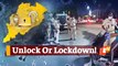 Unlock In Odisha: These Key Odisha Districts To Remain Under Stricter Lockdown?