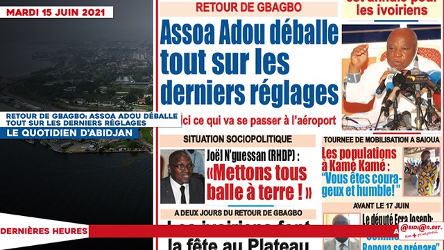 Le titrologue du Mardi 15 Juin 2021/ Retour de Gbagbo: Assoa Adou déballe tout sur les derniers réglages