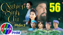 Nghiệp Sinh Tử - Phần 2 | Chúc Thư nhà họ Trương - Tập 56