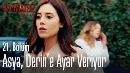 Asya, Derin'e ayarı veriyor - Sadakatsiz 28. Bölüm