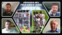 We Could Be Euros - Episode 02, 'Tragedy and Triumph' (with special guest Craig Brown)