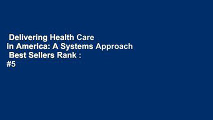 Delivering Health Care in America: A Systems Approach  Best Sellers Rank : #5