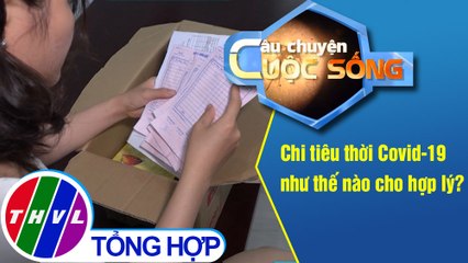 Chi tiêu thời Covid-19 như thế nào cho hợp lý?
