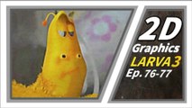 2D GRAPHICS | Larva Season3 Episode76-77 | Larva Cartoon |  Larva Official Channel