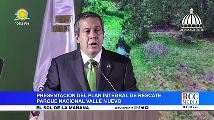 Medio Ambiente Presenta del Plan Integral de Rescate Parque Nacional Valle Nuevo