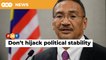 Not another power struggle, people are watching, cautions Hishammuddin
