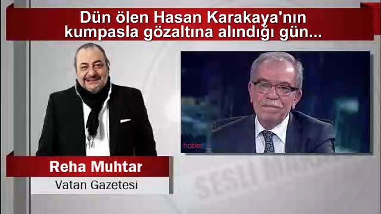 Reha Muhtar: Hasan Karakaya benim hayatımı kurtardı