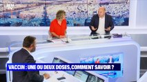 BFMTV répond à vos questions : Comment savoir si on a besoin d'une ou deux doses de vaccin ? - 16/06