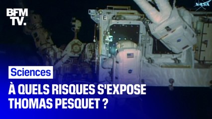 À quels risques s’expose Thomas Pesquet lors de sa sortie extra-véhiculaire ?