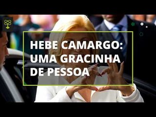 Hebe Camargo, uma gracinha de pessoa