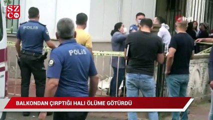 Antalya'da balkondan çırptığı halı ölüme götürdü