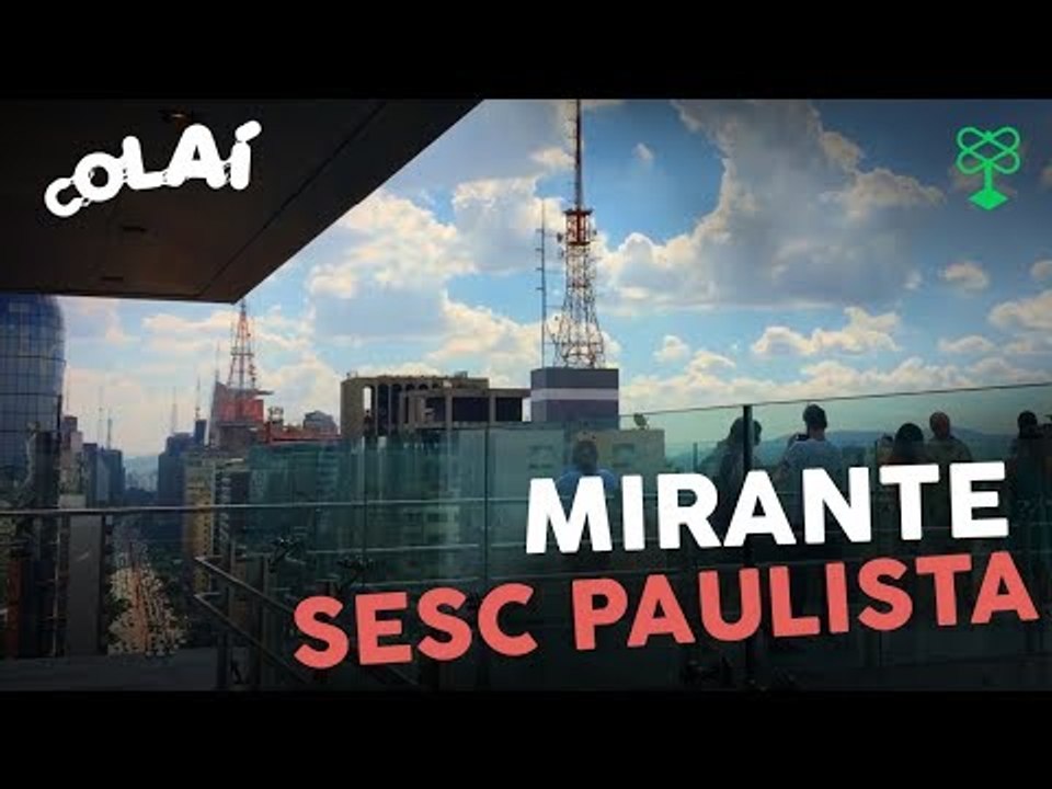 Conheça o Sesc Av. Paulista #Colai