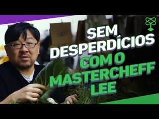 Ex-masterchef Lee ensina receitas que não desperdiçam alimentos #CatracaLivreCidadania