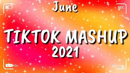 Tiktok Mashup June 2021⭐⭐ (Not Clean) ⭐⭐