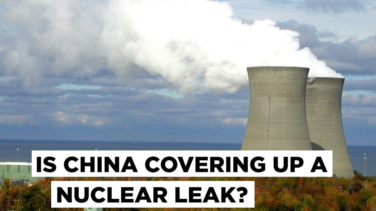 US To Probe Reports Of Possible Leak At A Chinese Nuclear Plant  False Alarm or Cover Up