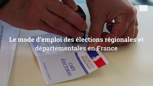 Le mode d’emploi des élections régionales et départementales en France