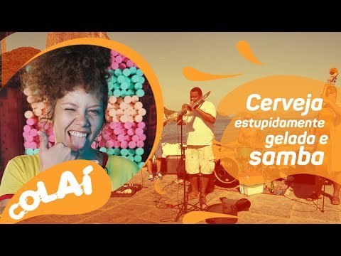 Cerveja, samba e as paisagens do Rio: o melhor trisal que já existiu #Colaí99