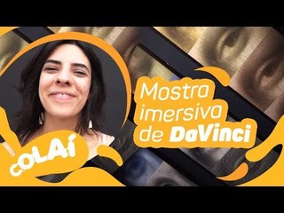 Exposição de Leonardo da Vinci no novo MIS Experience em SP #Colaí99