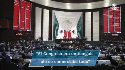 Congreso era un tianguis donde se comerciaba de todo: AMLO