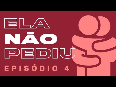 Espírito Santo: o estado que mudou os índices de violência doméstica no Brasil I ELA NÃO PEDIU #4