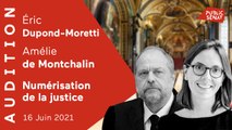 Numérisation de la justice : audition d'Eric Dupond-Moretti