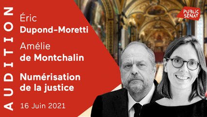 Numérisation de la justice : audition d'Eric Dupond-Moretti