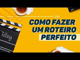 9 passos para escrever um roteiro impecável