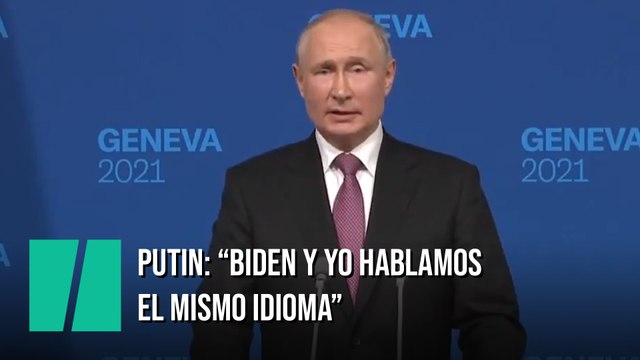 Putin: Biden y yo hablamos el mismo idioma, lo que no significa que nos tengamos que declarar amor eterno
