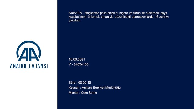 ANKARA - Başkentte sigara, tütün ve elektronik eşya kaçakçılığı yaptıkları iddiasıyla 16 şüpheli gözaltına alındı