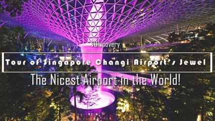 Tour of Singapore Changi Airport’s Jewel - The Nicest Airport in the World!
