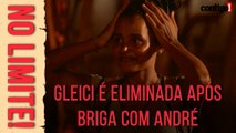 NO LIMITE: GLEICI É ELIMINADA APÓS BRIGA COM ANDRÉ (2021)